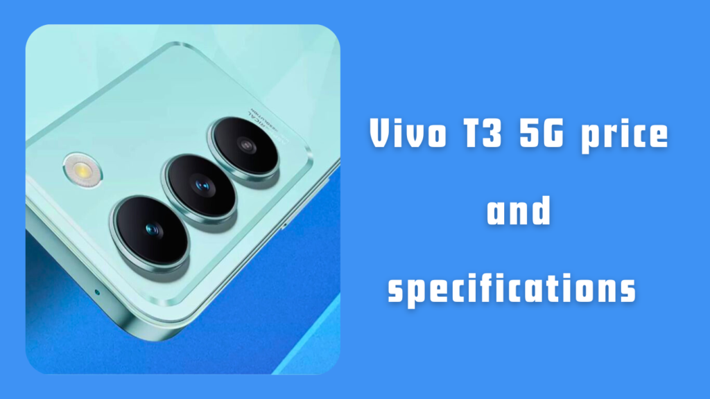 Vivo T3 5G specifications